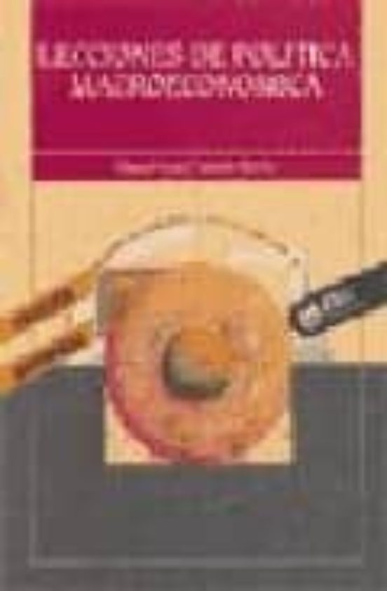 Portada de Lecciones De Politica Macroeconomica