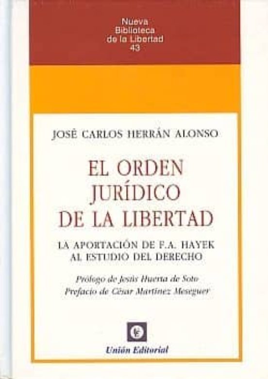 Portada de EL ORDEN JURÍDICO DE LA LIBERTAD: La aportación de F.A. Hayek al estudio del Derecho