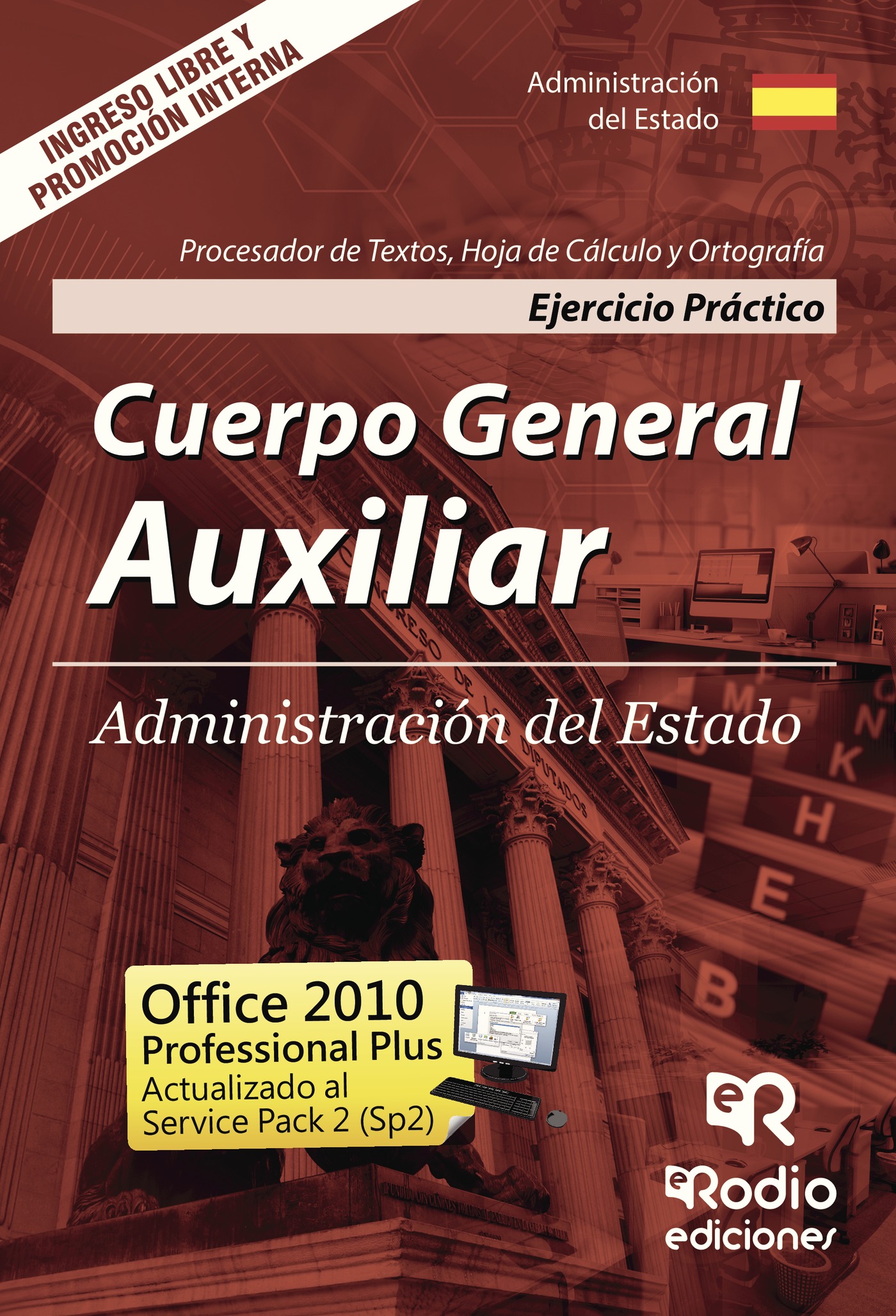 Ejercicio Práctico. Procesador De Texto, Hoja De Cálculo Y Ortografía. Cuerpo General Auxiliar. Administración Del Estado por Vv.aa.