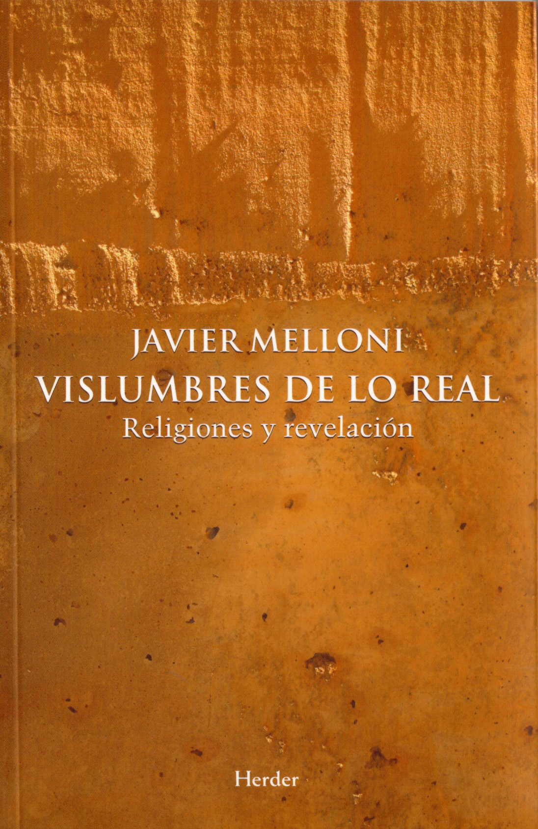 Vislumbres De Lo Real por Javier Melloni Ribas