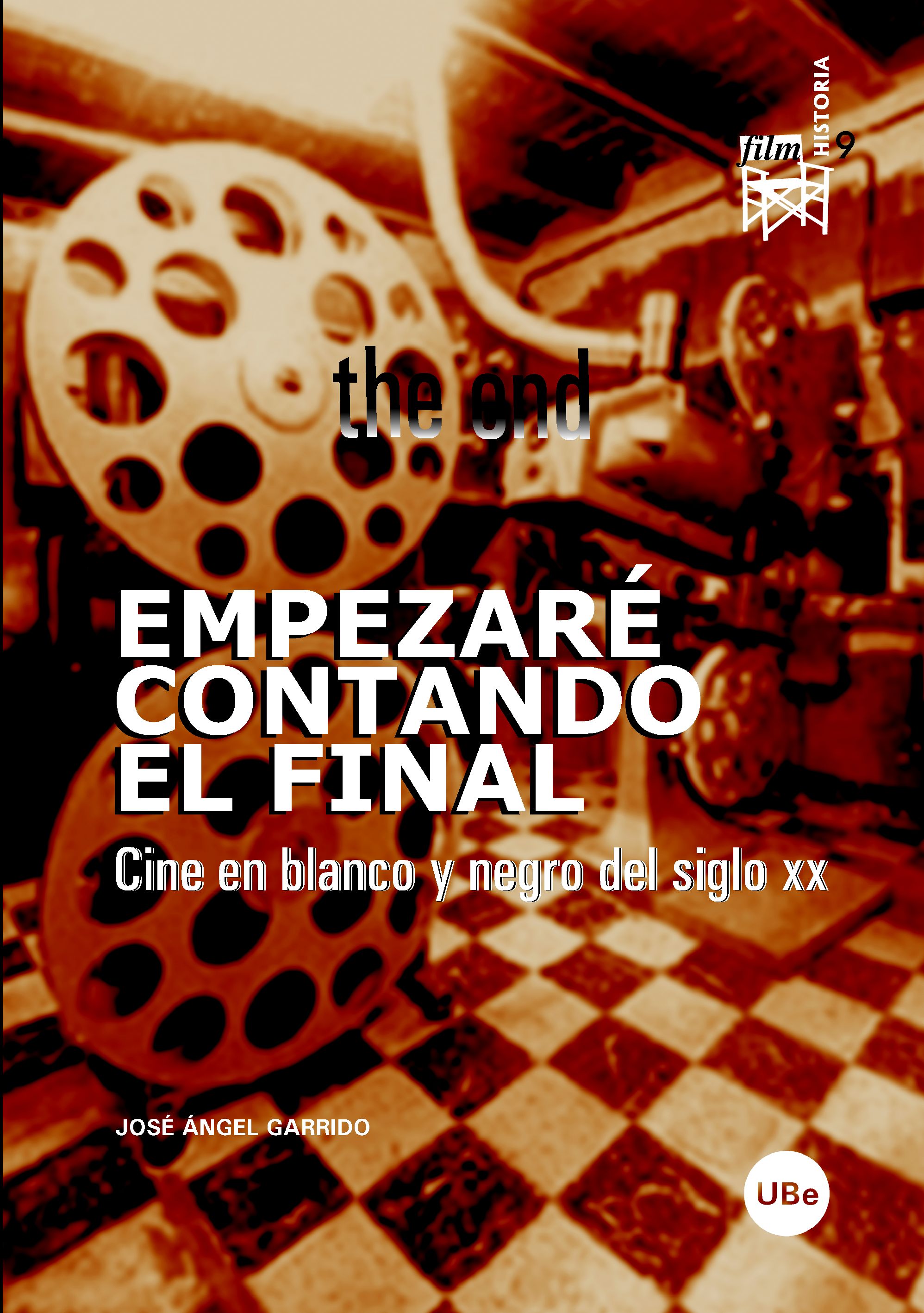 Empezare Contando El Final: Cine En Blanco Y Negro Del Siglo Xx por Jose Angel Garrido epub