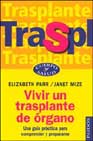 Vivir Un Trasplante De Organo: Una Guia Practica Para Comprender Y Prepararse por Elizabeth Parr;
Janet Mize