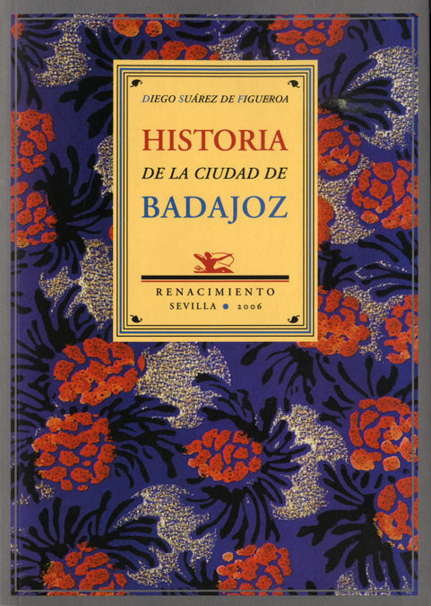 Historia De La Ciudad De Badajoz por Suarez De Figueroa Diego epub