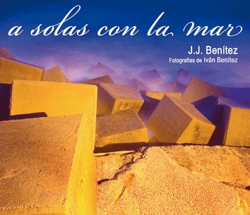 A Solas Con La Mar por J. J. Benitez