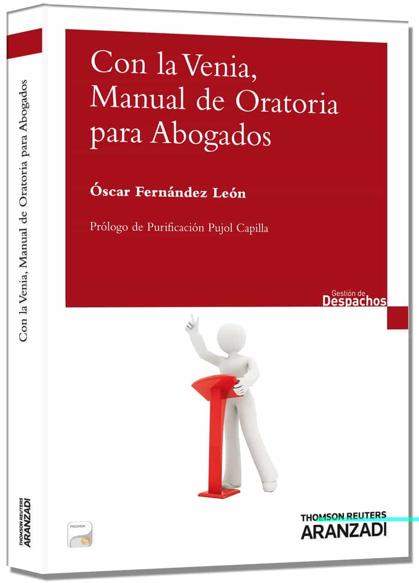Con La Venia, Manual De Oratoria Para Abogados por Oscar Fernandez Leon