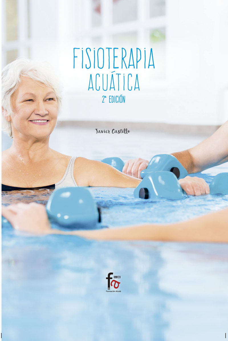 Fisioterapia Acuática (2ª Ed.) por Francisco Javier Castillo Montes