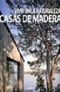 Vivir En La Naturaleza. Casas De Madera por Carles Broto