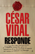 Cesar Vidal Responde: Las Preguntas,mas Controvertidas De Liberta D Digital Sobre La España De Zp, El Terrorismo, El Avance Del Islam, La Historia O La Teologia por Cesar Vidal