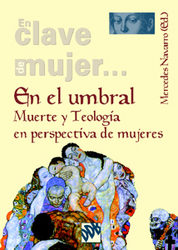 En El Umbral: Muerte Y Teologia En Perspectiva De Mujeres por Mercedes Navarro