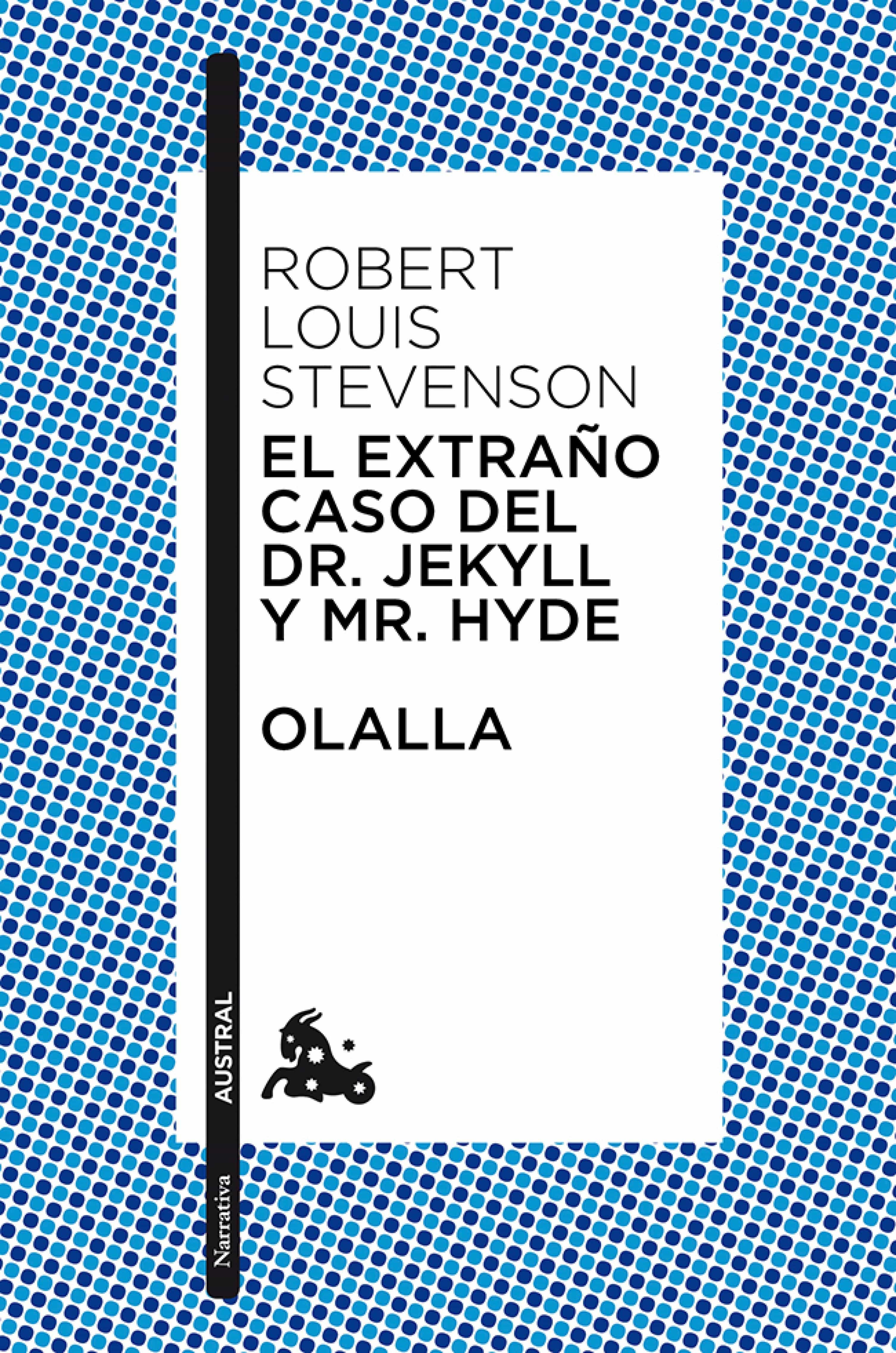 El Extraño Caso Del Dr. Jekyll Y Mr. Hyde / Olalla por Robert Louis Stevenson