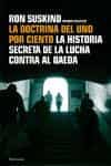 La Doctrina Del Uno Por Ciento: La Historia Secreta De La Lucha C Ontra Al Qaeda por Ron Suskind epub