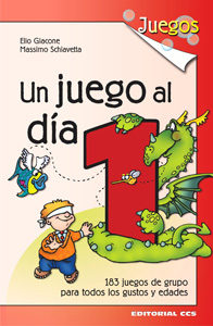Un Juego Al Dia 1: 183 Juegos De Grupo Para Todos Los Gustos Y E Dades por Elio Giacone;
Massimo Schiavetta