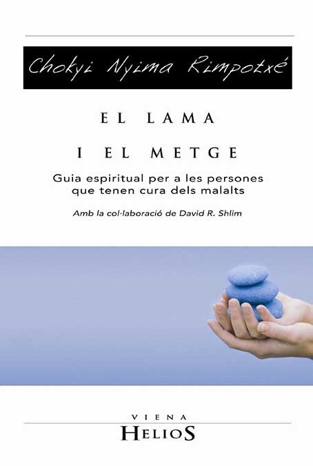 El Lama I El Metge: Guia Espiritual Per A Les Presones Que Tenen Cura Dels Malalts por Chokyi Nyima