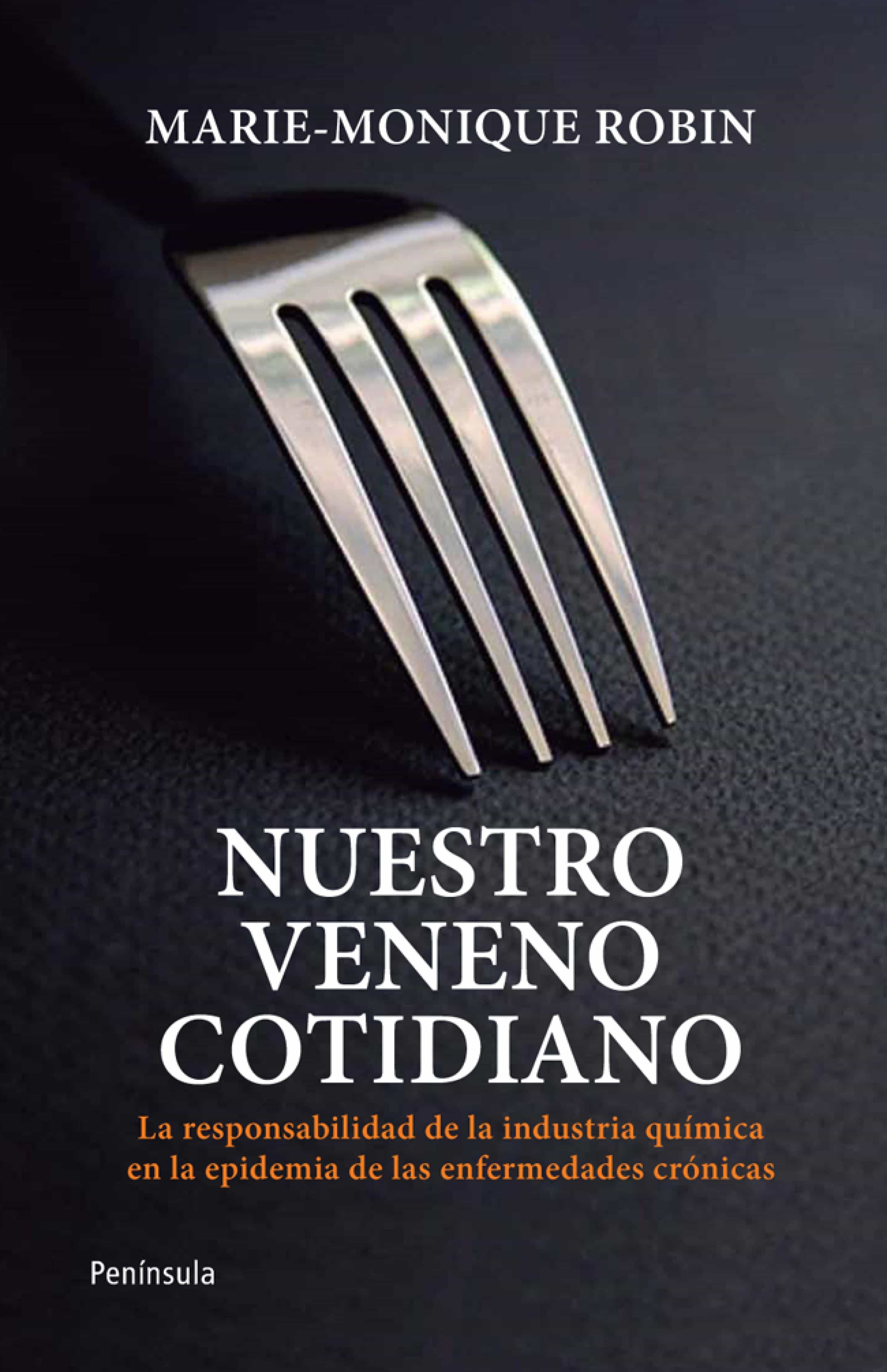 Nuestro Veneno Cotidiano por Marie-monique Robin