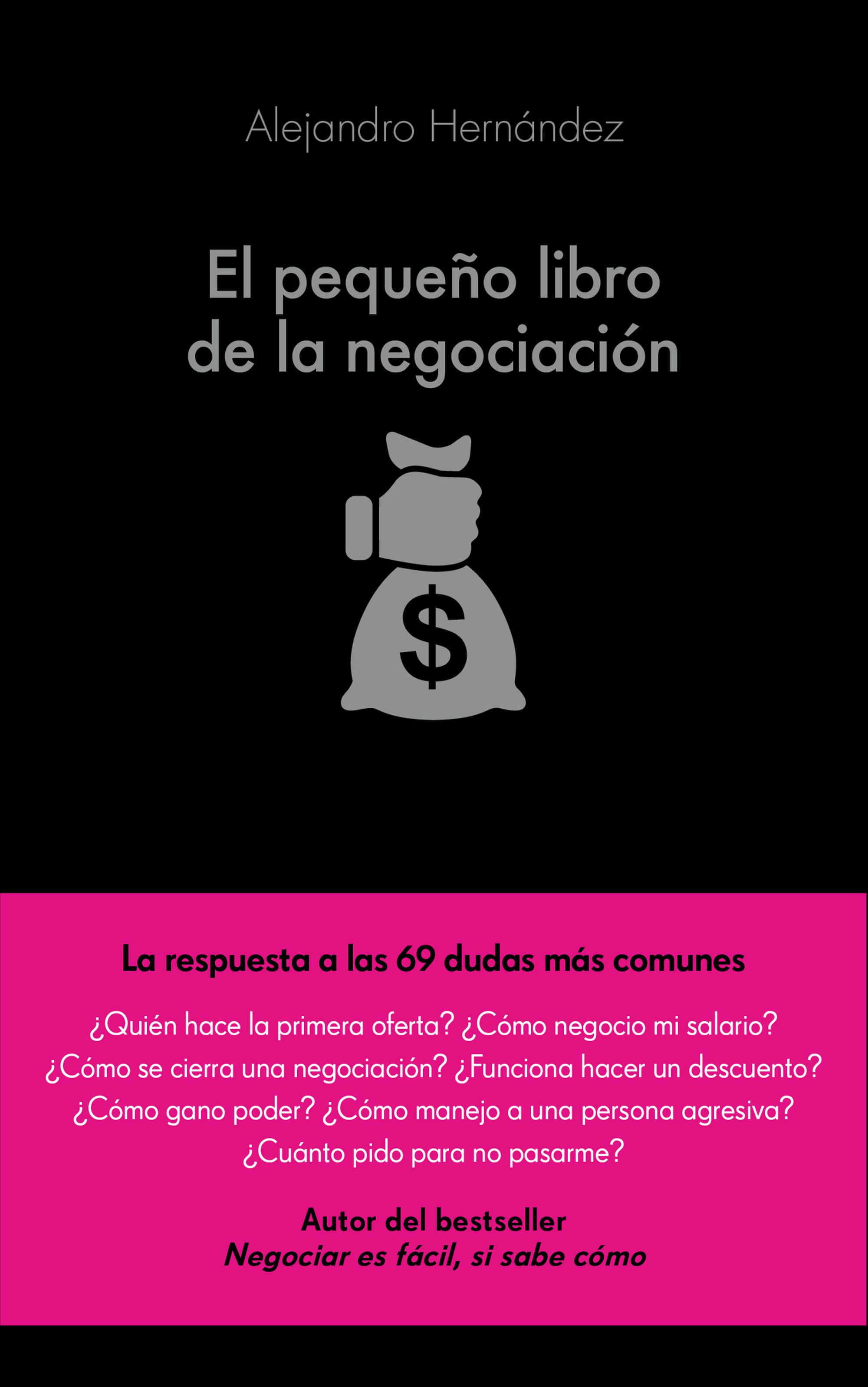 El Pequeño Libro De La Negociacion por Alejandro Hernandez