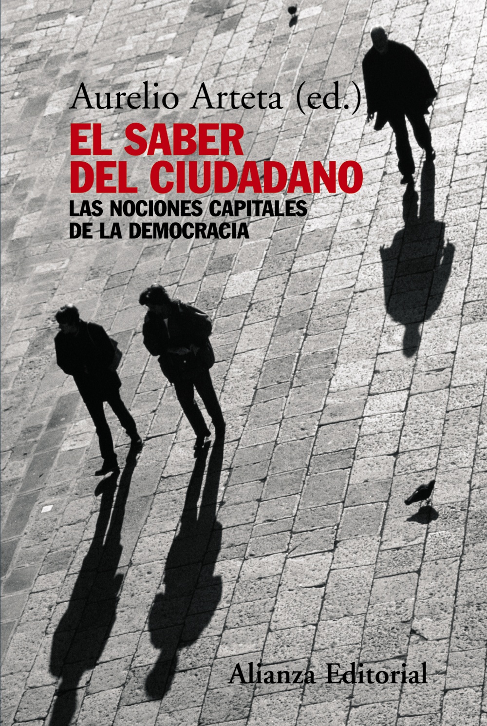 El Saber Del Ciudadano: Las Nociones Capitales De La Democracia por Aurelio Arteta