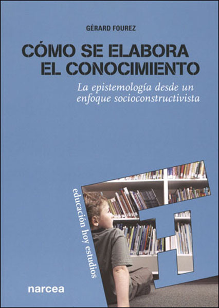 Como Se Elabora El Conocimiento por Gerard Fourez epub