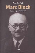 Marc Bloch: Una Vida Para La Historia por Carole Fink epub