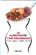 Alimentacion Y Sus Perversiones por Inmaculada De La Serna De Pedro