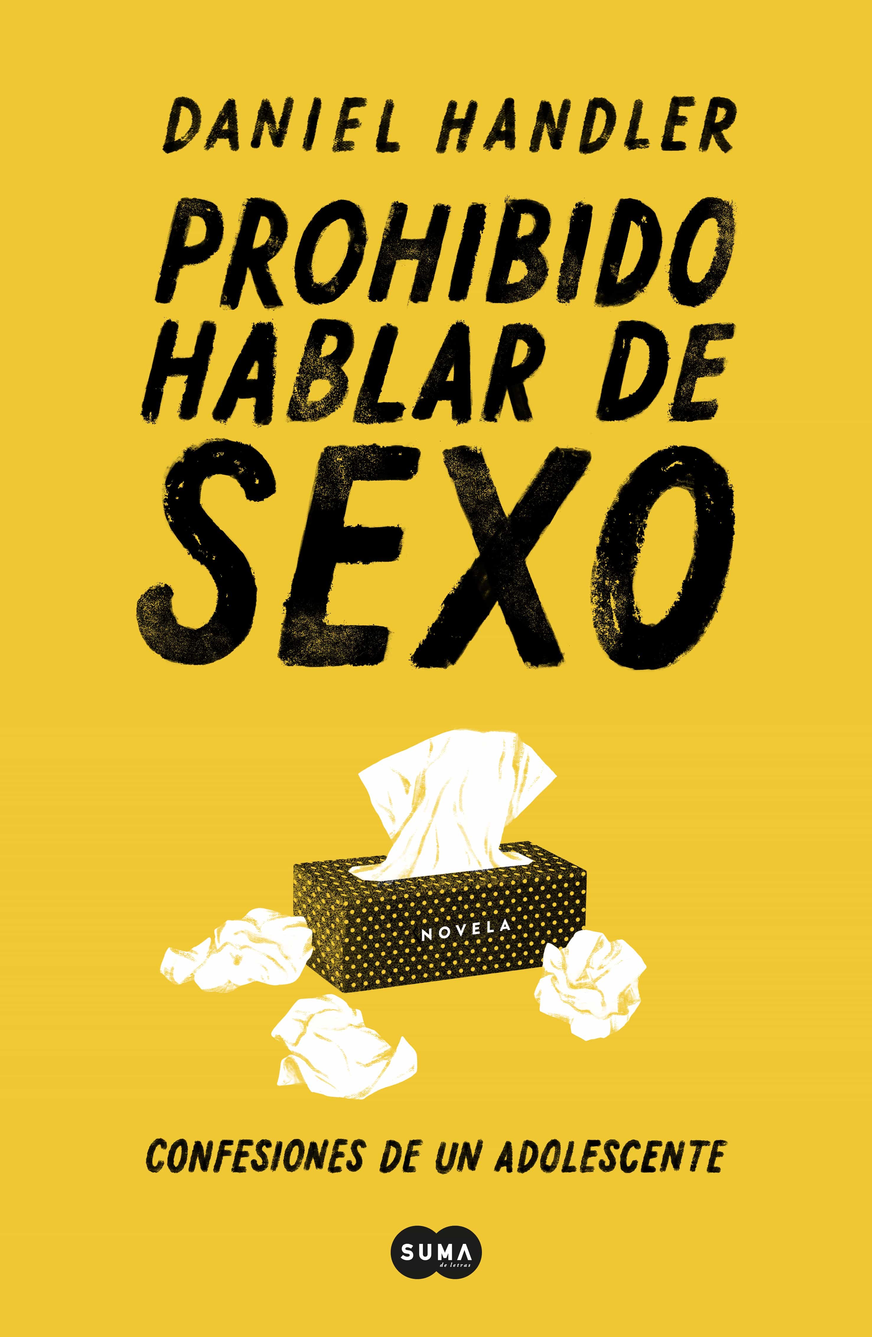 PROHIBIDO HABLAR DE SEXO. CONFESIONES DE UN ADOLESCENTE EBOOK | HANDLER  DANIEL | Casa del Libro Colombia