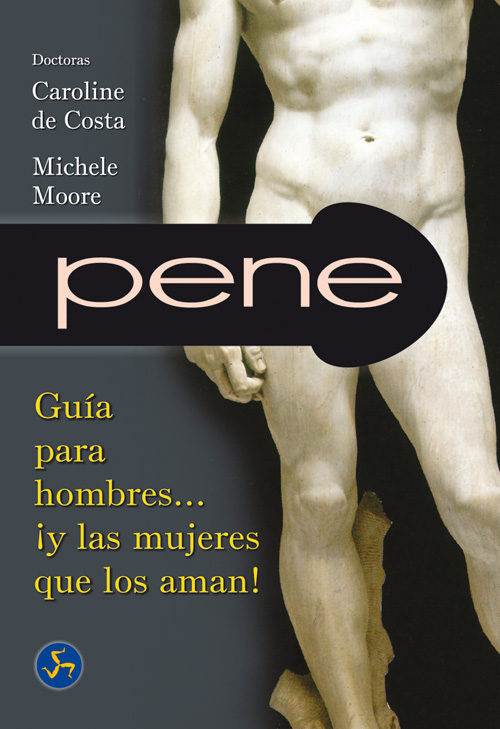 Pene: Guia Para Hombres ¡y Las Mujeres Que Los Aman¡ por Caroline De Costa;
Michele Moore epub