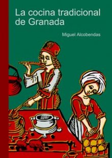 La Cocina Tradicional De Granada por Alcobendas Miguel