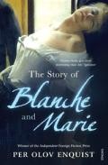 The Story Of Blanche And Marie por Per Olov Enquist