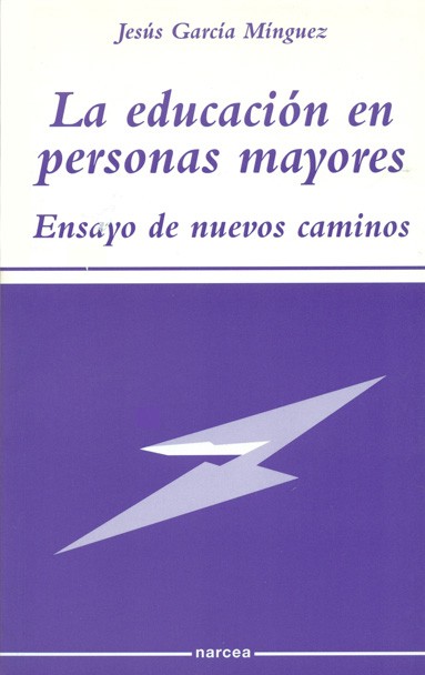 La Educacion En Personas Mayores: Ensayo De Nuevos Caminos por Jesus Garcia Minguez epub