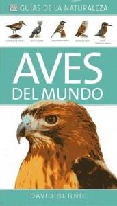 Aves Del Mundo (guias De La Naturaleza) por David Burnie