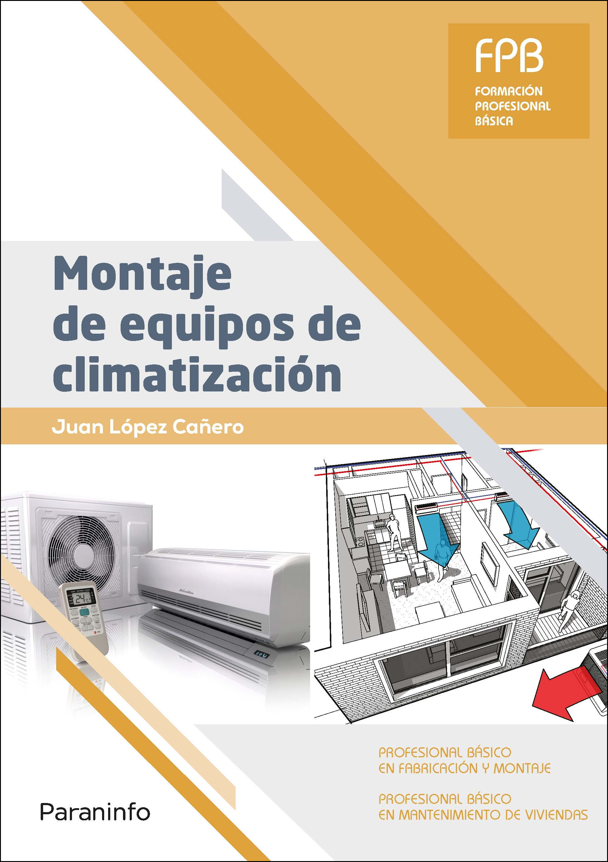 Montaje De Equipos De Climatizacion (formacion Profesional Basica ) por Juan Lopez Cañero