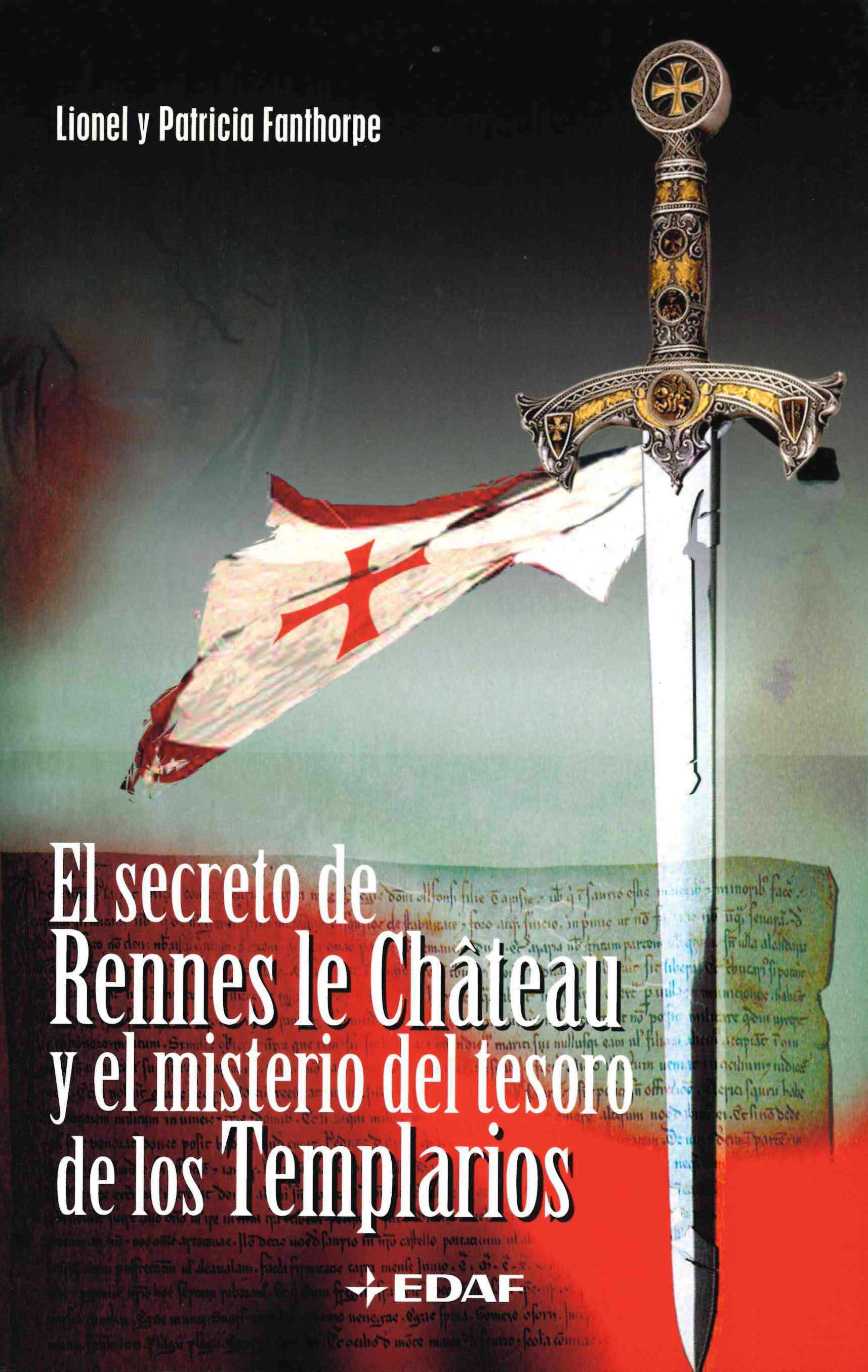 El Secreto De Rennes Le Chateau Y El Misterio Del Tesoro De Los T Emplarios por Lionel Fanthorpe;
Patricia Fanthorpe