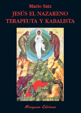 Jesus El Nazareno: Terapeuta Y Kabalista por Mario Satz