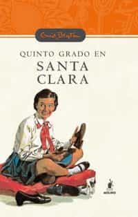 Quinto Grado En Santa Clara por Enid Blyton