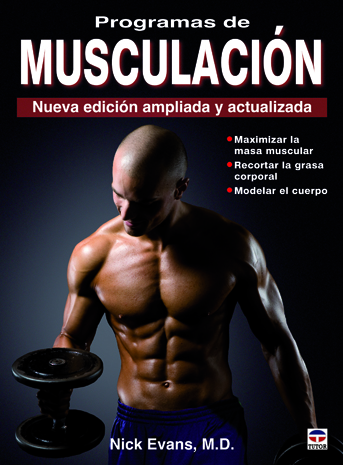 Programas De Musculacion: Nueva Edicion Ampliada Y Actualizada por M.d Evans Nick