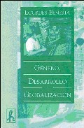 Genero, Desarrollo Y Globalizacion: Por Una Ciencia Economica Par A Todas Las Personas por Lourdes Beneria