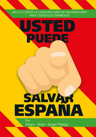 Usted Puede Salvar España por Sergio Fidalgo