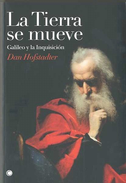 La Tierra De Mueve: Galileo Y La Inquisicion por Dan Hofstadter