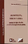 Argumentacion, Derecho Y Logica: Introduccion Logico-filosofica A L Estudio De La Argumentacion Juridica por Manuel Manson