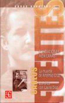 Obras Reunidas I: La Muerte De Artemio Cruz; Los Años Con Laura D Iaz por Carlos Fuentes