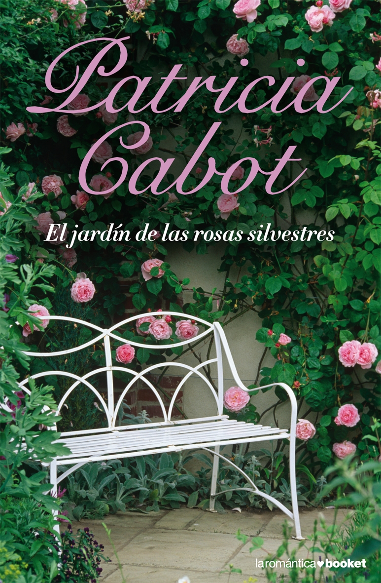 El Jardin De Las Rosas Silvestres por Patricia Cabot