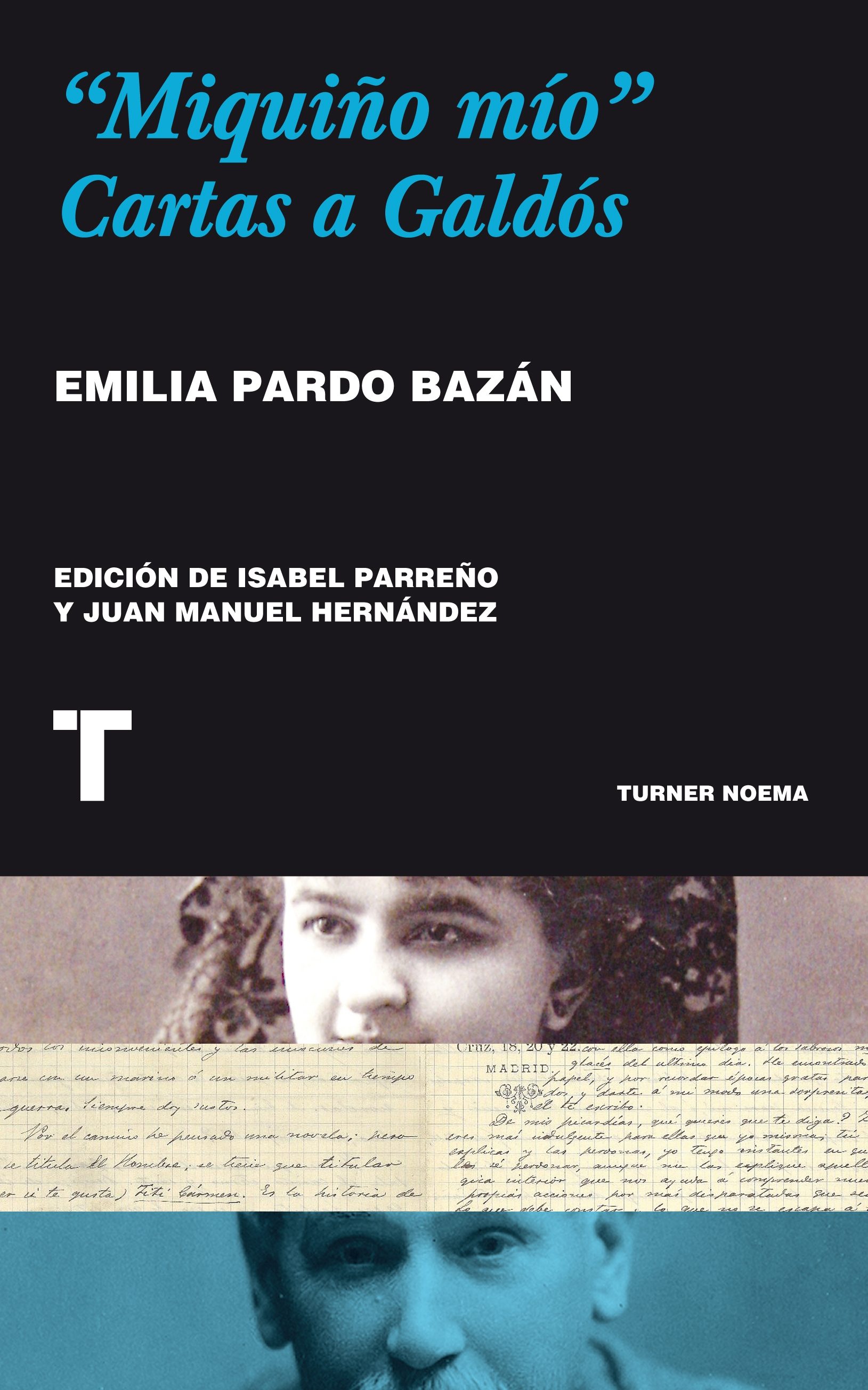 Miquiño mío, el libro de cartas de Emilia Pardo Bazán a Benito Pérez Galdós