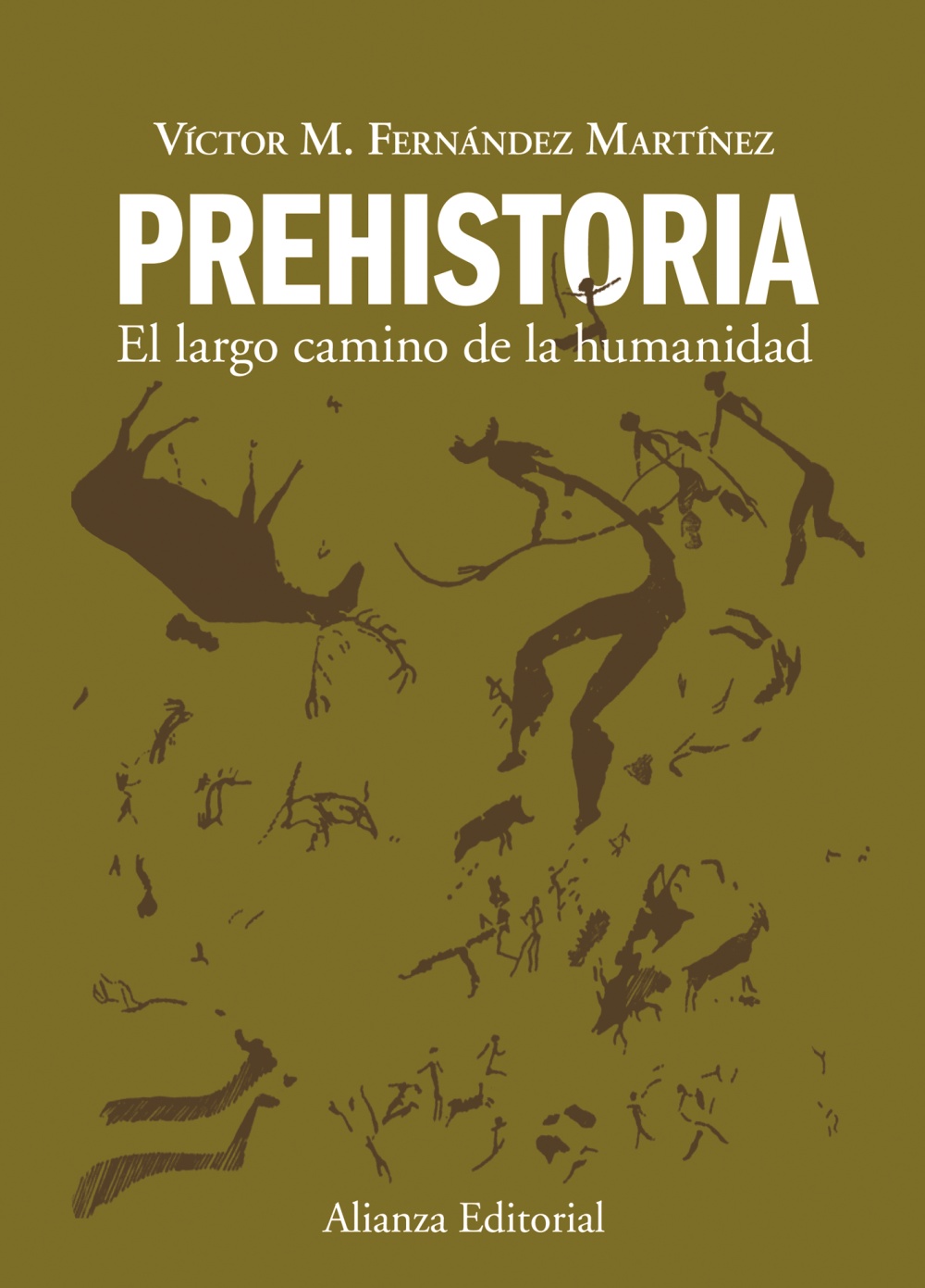 Prehistoria: El Largo Camino De La Humanidad por Victor M. Fernandez Martinez