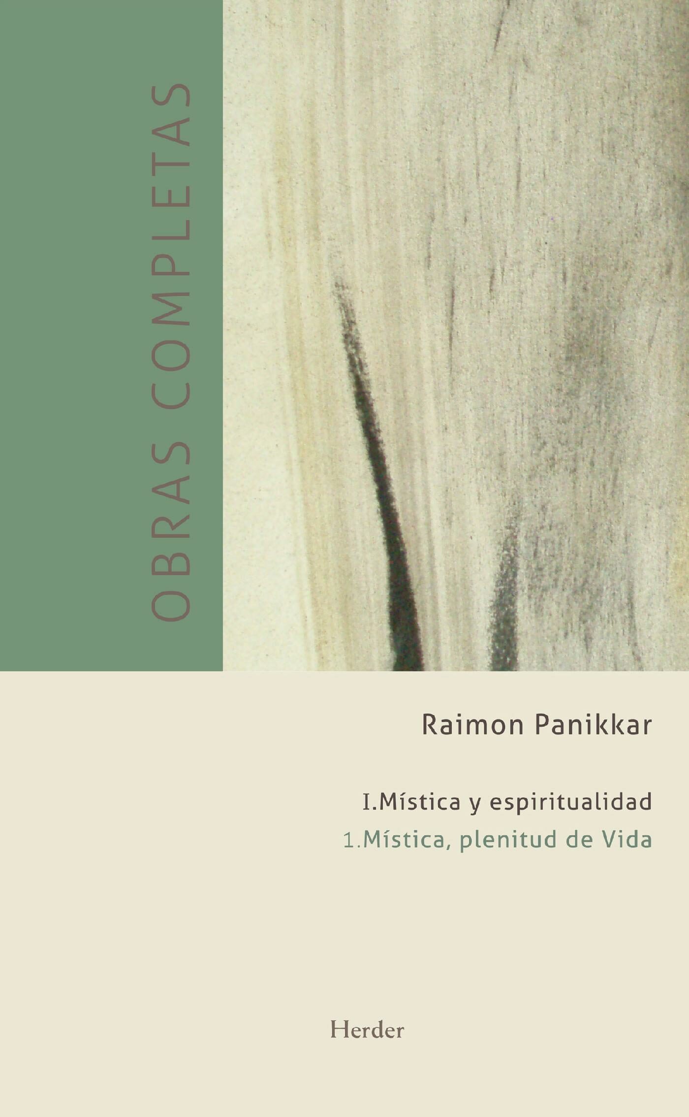 Obras Completas. I.mística Y Espiritualidad por Raimon Panikkar