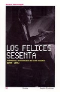 Los Felices Sesenta: Aventuras Y Desventuras Del Cine Español (19 59-1971) por Santos Zunzunegui