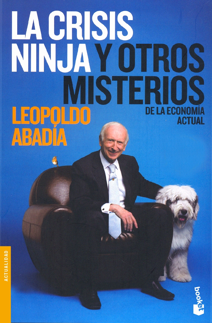 La Crisis Ninja Y Otros Misterios De La Economia Actual por Leopoldo Abadia