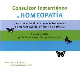 Consultor Instantaneo De Homeopatia: Para Tratar Las Dolencias Ma S Frecuentes De Manera Rapida, Eficaz Y No Agresiva por Veronique Baumann