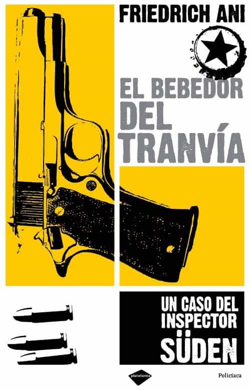 El Bebedor Del Tranvia: Un Caso Del Inspector Suden por Friedrich Ani epub