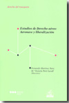 Estudios De Derecho Aereo: Aeronave Y Liberalizacion por Fernando Martinez Sanz