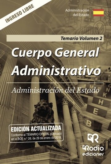 Cuerpo General Administrativo. Administración Del Estado. Temario. Volumen 2. Ingreso Libre por Vv.aa.