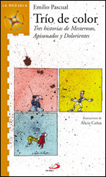 Trio De Color: Tres Historias De Mesterosos, Apisonados Y Dolor Ientes por Emilio Pascual
